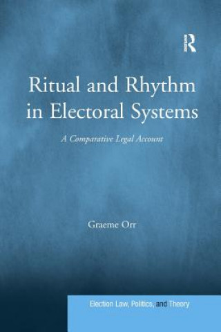 Buch Ritual and Rhythm in Electoral Systems Graeme Orr