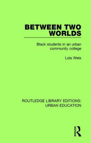 Book Between Two Worlds Lois Weis