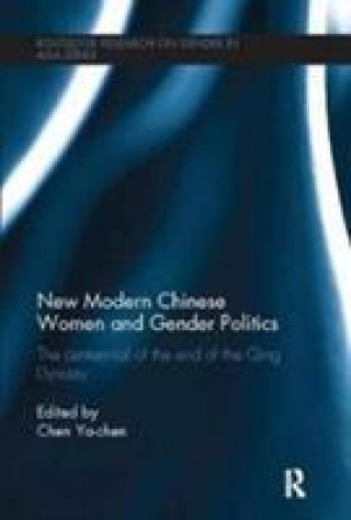 Książka New Modern Chinese Women and Gender Politics 