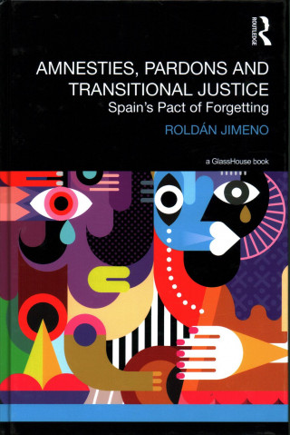 Carte Amnesties, Pardons and Transitional Justice Roldan Jimeno