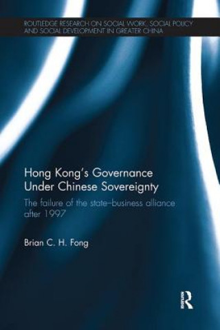 Kniha Hong Kong's Governance Under Chinese Sovereignty Brian C. H. Fong