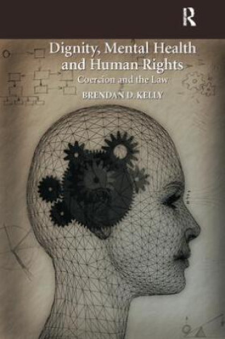 Carte Dignity, Mental Health and Human Rights Brendan D. Kelly
