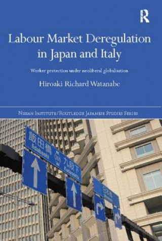 Kniha Labour Market Deregulation in Japan and Italy Hiroaki Richard Watanabe