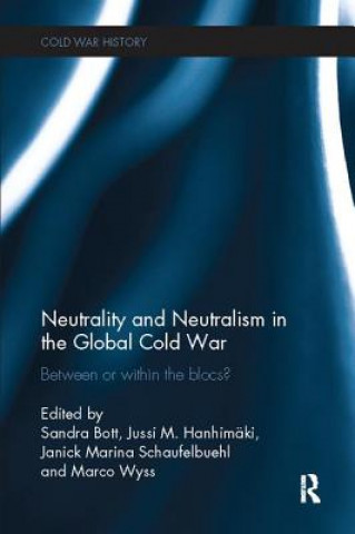 Könyv Neutrality and Neutralism in the Global Cold War Sandra Bott