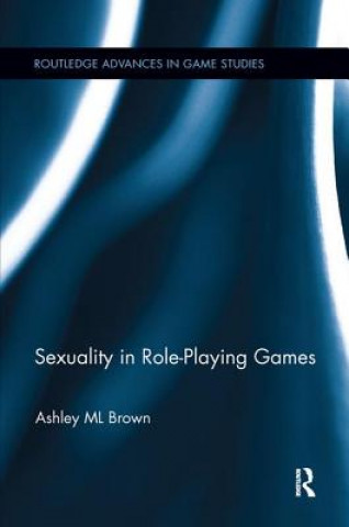 Kniha Sexuality in Role-Playing Games Ashley ML Brown