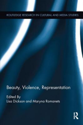 Kniha Beauty, Violence, Representation Lisa A. Dickson