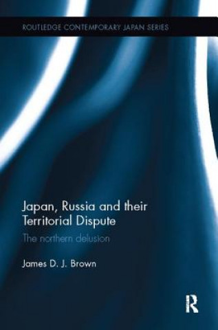 Carte Japan, Russia and their Territorial Dispute James D. J. Brown