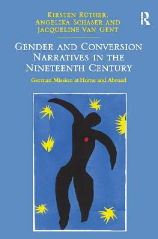 Carte Gender and Conversion Narratives in the Nineteenth Century Professor Kirsten Ruther