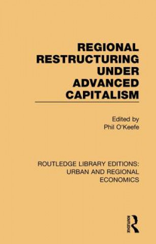 Kniha Regional Restructuring Under Advanced Capitalism 