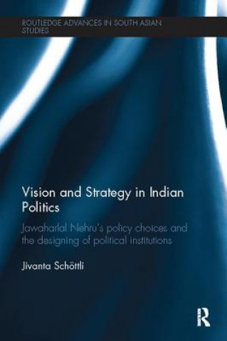 Könyv Vision and Strategy in Indian Politics Jivanta Schoettli