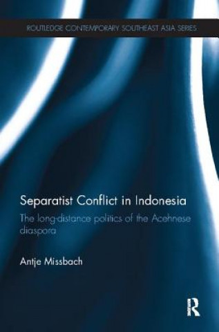 Kniha Separatist Conflict in Indonesia Antje Missbach