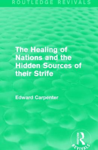 Kniha Healing of Nations and the Hidden Sources of their Strife Edward Carpenter