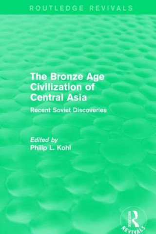 Kniha Bronze Age Civilization of Central Asia 