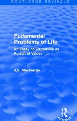 Carte Fudamental Problems of Life J. S. Mackenzie
