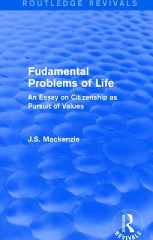 Libro Fudamental Problems of Life J. S. Mackenzie