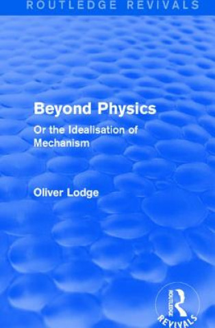 Knjiga Beyond Physics Oliver Sir Lodge