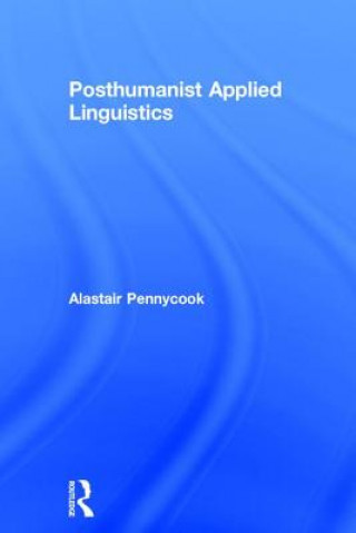 Carte Posthumanist Applied Linguistics Alastair Pennycook