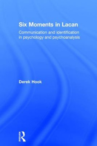 Книга Six Moments in Lacan Derek Hook