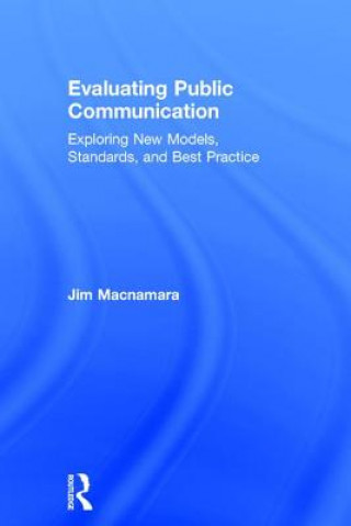 Könyv Evaluating Public Communication Jim MacNamara