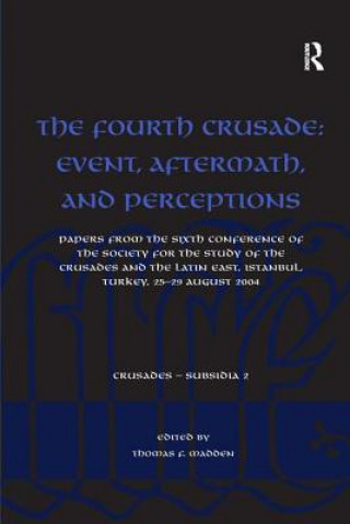 Książka Fourth Crusade: Event, Aftermath, and Perceptions 