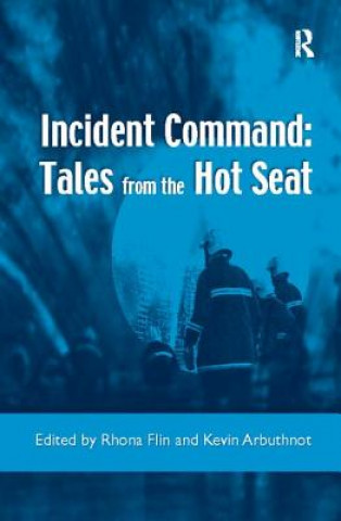 Книга Incident Command: Tales from the Hot Seat Rhona Flin