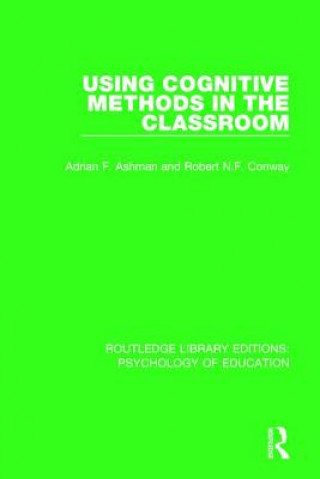 Book Using Cognitive Methods in the Classroom Adrian F. Ashman