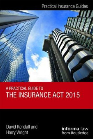 Książka Practical Guide to the Insurance Act 2015 David Kendall