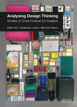 Kniha Analysing Design Thinking: Studies of Cross-Cultural Co-Creation Bo T. Christensen