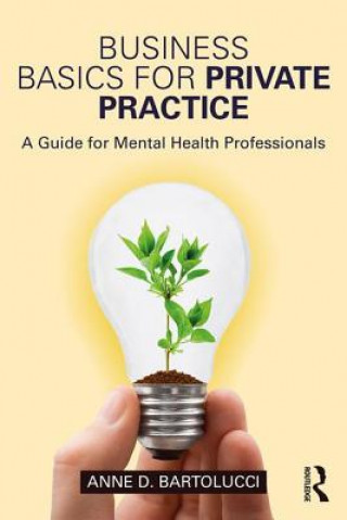 Könyv Business Basics for Private Practice Anne D. Bartolucci