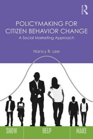 Knjiga Policymaking for Citizen Behavior Change Nancy R. Lee