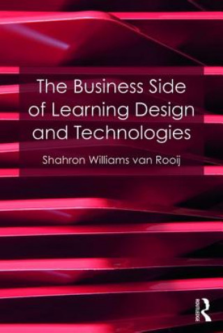 Könyv Business Side of Learning Design and Technologies Sharon Williams van Rooij