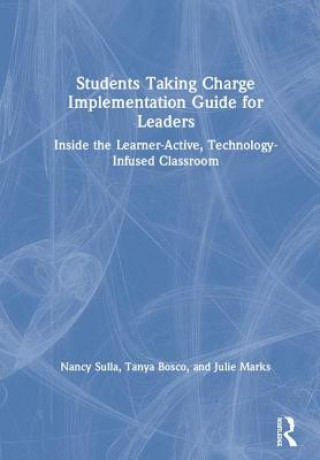 Kniha Students Taking Charge Implementation Guide for Leaders Nancy Sulla