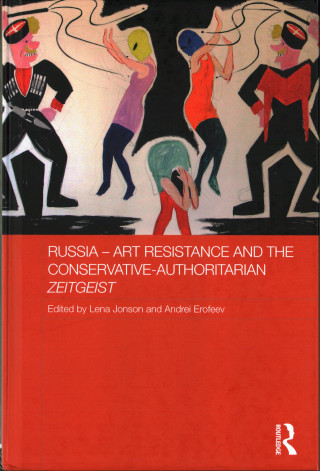 Kniha Russia - Art Resistance and the Conservative-Authoritarian Zeitgeist 