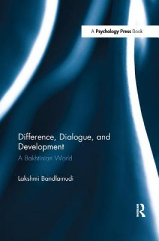 Kniha Difference, Dialogue, and Development Lakshmi Bandlamudi