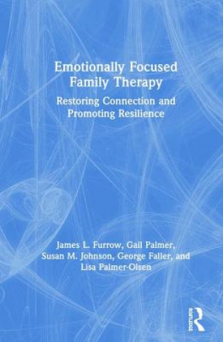 Livre Emotionally Focused Family Therapy James Furrow