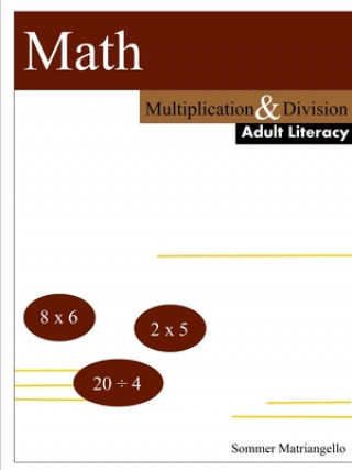 Könyv Math: Multiplication And Division Sommer Matriangello