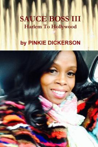 Kniha Sauce Boss III : Harlem to Hollywood PINKIE DICKERSON