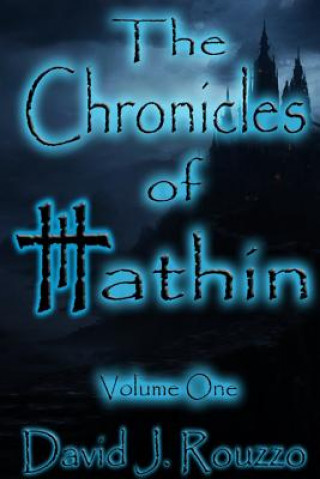 Kniha Chronicles of Hathin Volume One David J. Rouzzo