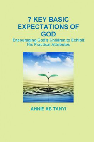 Książka 7 Key Basic Expectations of God! ANNIE AB TANYI