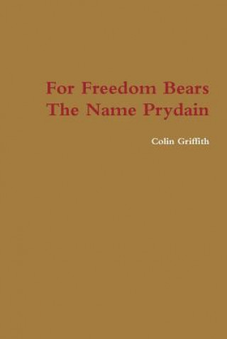 Kniha For Freedom Bears the Name Prydain Colin Griffith