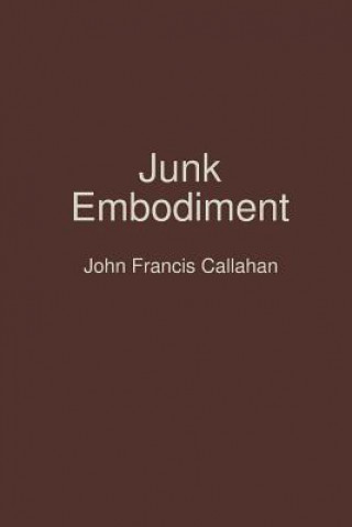 Carte Junk Embodiment John Francis Callahan