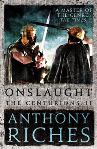 Kniha Onslaught: The Centurions II Anthony Riches