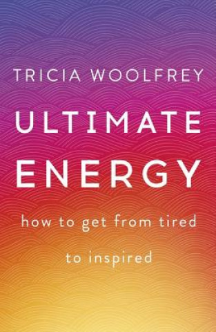 Książka Ultimate Energy Tricia Woolfrey