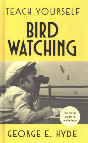 Carte Teach Yourself Bird Watching George E. Hyde