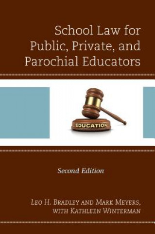 Könyv School Law for Public, Private, and Parochial Educators Leo H. Bradley
