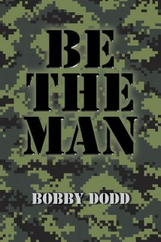 Kniha Be the Man BOBBY DODD
