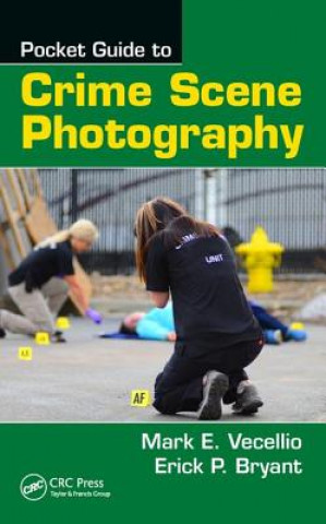 Kniha Pocket Guide to Crime Scene Photography Mark E Vecellio