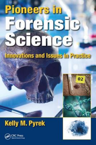 Könyv Pioneers in Forensic Science Kelly M. Pyrek