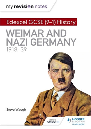 Könyv My Revision Notes: Edexcel GCSE (9-1) History: Weimar and Nazi Germany, 1918-39 Steve Waugh