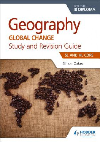 Kniha Geography for the IB Diploma Study and Revision Guide SL and HL Core Simon Oakes